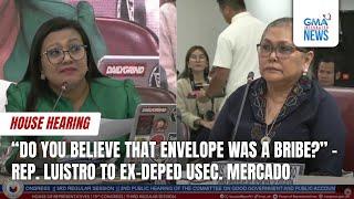 Rep. Luistro to ex-DepEd USec. Mercado - “Do you believe that envelope was a bribe?”