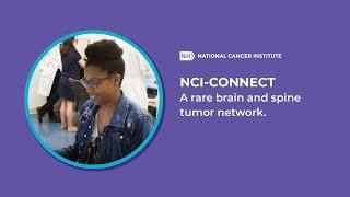 NCI-CONNECT - A Rare Brain and Spine Tumor Network