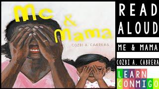  Me & Mama [READ ALOUD] Cozbi A. Cabrera