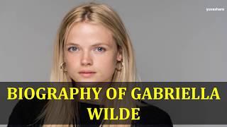 BIOGRAPHY OF GABRIELLA WILDE