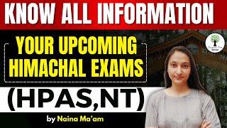 Know all information about your upcoming Himachal Exams (HPAS,NT) 2025 | Naina Ma'am