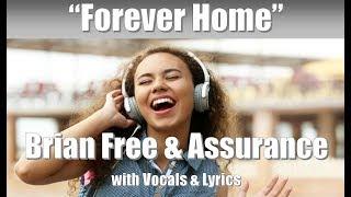 Brian Free and Assurance "Forever Home" with Vocals & Lyrics