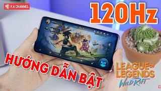 Hướng Dẫn Bật "120FPS" LMHT Tốc Chiến - Quá Đơn Giản Nhưng Siêu Siêu Mượt