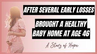 Story of Hope - She Brought a Healthy Baby Home at Age 46!