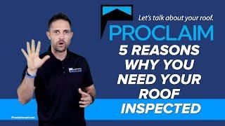 5 Reasons to have your Roof Inspected by Proclaim