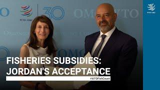 Fisheries subsidies: Jordan's acceptance