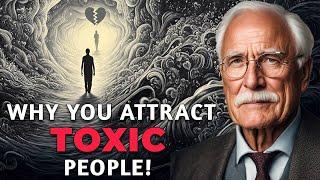 Carl Jung EXPLAINS: Why You Keep Attracting the Same Type of People!