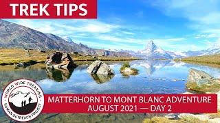 Matterhorn to Mont Blanc European Alps Day #2 | Trek Tips