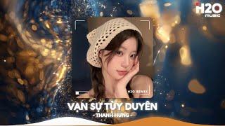 Vạn Sự Tùy Duyên Remix, Phía Xa Vời Có Anh Đang Chờ RemixNhạc Remix Xu Hướng TikTok 2024