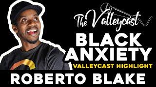 Black Anxiety is Real w/Roberto Blake | Valleycast Highlight