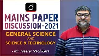 UPSC Mains 2021: Science & Technology Paper Discussion by Mr. Neeraj Nachiketa I Drishti IAS English