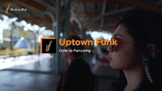 "Uptown Funk" Mark Ronson ft. Bruno Mars:Fun-loving Studio Cover