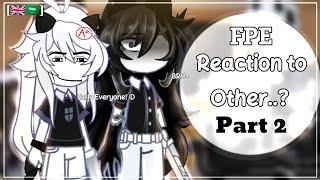 FPE °[Teachers]° Reaction to Other.! || Part 2 || gacha club || my AU []