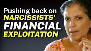 Pushing back against a narcissist's financial exploitation