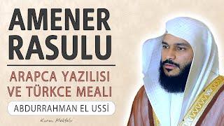 Amenerrasulu anlamı dinle Abdurrahman el Ussi (Amenerrasulu arapça yazılışı okunuşu ve meali)