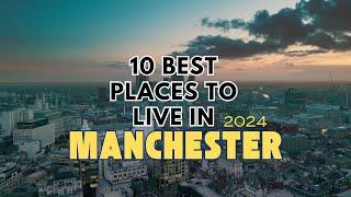 10 Best Places to Live in Manchester,UK 2024