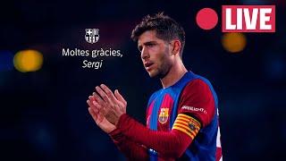  FULL LIVESTREAM: SERGI ROBERTO bids farewell to FC Barcelona  