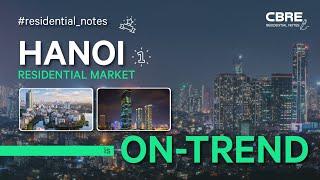 #7: Why Hanoi Residential market is on-trend? | Residential Notes