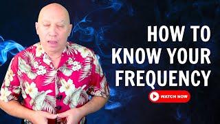 Bashar Darryl Anka | HOW TO KNOW YOUR FREQUENCY: How to Increase Your Personal Frequency?