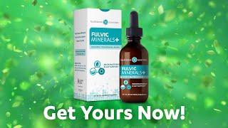 Fulvic Minerals+: Give Your Body a Natural Edge