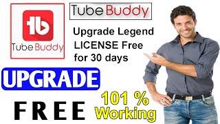 How to upgrade tubebuddy license free 2020 || Upgrade LEGEND LICENSE Free for 30 days