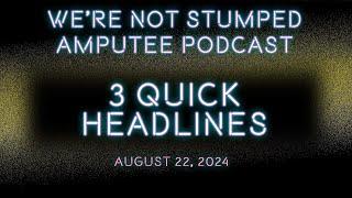 We're Not Stumped - Overcoming the Odds: Galvanizing Stories of Amputees and Triumphs