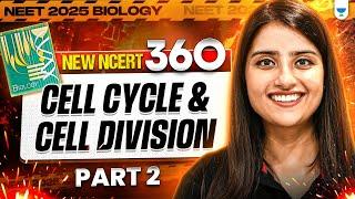 NEET 2025 Biology: Cell Cycle and Cell Division | Part 2 | New NCERT 360° Word-by-Word | Seep Pahuja