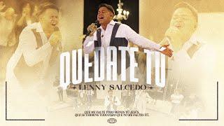 Quédate Tú - Lenny Salcedo | Live