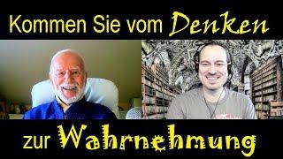 So kommen Sie vom Denken zur WAHRNEHMUNG - Kurt Tepperwein & Sami Sires - Gespräch mit einem Freund