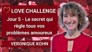 Love Challenge Jour 5 - Le secret qui règle tous les problèmes amoureux