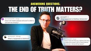 The End of 'Truth Matters' & My Departure From Amazing Discoveries