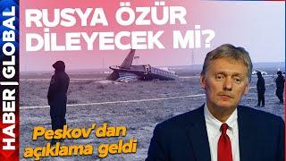 Rusya Azerbaycan'dan Özür Dileyecek mi? Kremlin'den Flaş Açıklama Geldi