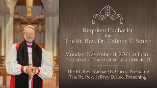 Requiem Eucharist for the Rt. Rev. Dr. Dabney T. Smith