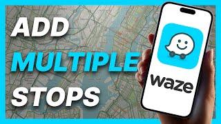 How To Add Multiple Stops Waze (2024)