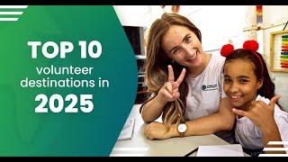 Top 10 Volunteer Destinations for 2025