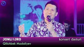 Qilichbek Madaliyev - Jonli ijro konsert dasturi | Киличбек Мадалиев - Жонли ижро концерт дастури