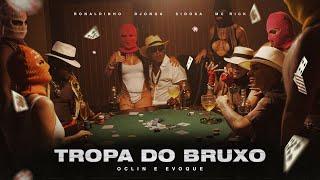 Tropa do Bruxo - "Oclin e Evoque" Djonga, Sidoka & Mc Rick ft. Ronaldinho (Prod.Caio Passos)