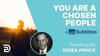 You Are A Chosen People, A Royal Priesthood - Derek Prince Bible Study