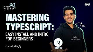 Getting Started with TypeScript | Easy Installation and Introduction | GeeksforGeeks