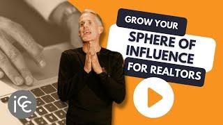 How Do You Grow a Sphere of Influence in Real Estate