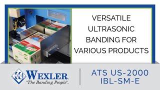 Ultrasonic Banding for Bundling Small Products - US-2000 IBL-SM-E