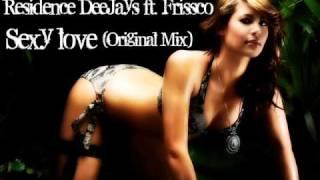 Residence DeeJays ft. Frissco - Sexy love (Original Mix)