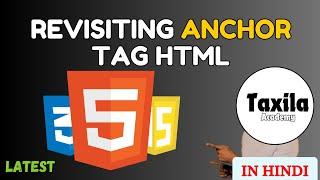 revisiting anchor tag | html tutorial for beginners taxila academy | anchor tag in html in hindi