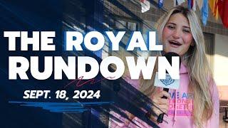 The Royal Rundown: Sept. 18, 2024