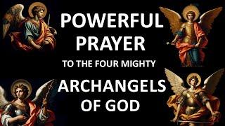 Powerful Prayer to the Four Mighty Archangels of God