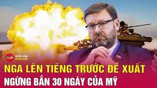 Nga lên tiếng về đề xuất ngừng bắn 30 ngày ở Ukraine | Tin24h