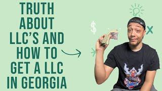 How to Get An LLC in Georgia complete Walkthrough  and the Truth About LLC’S.