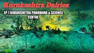 Kurukshetra Panorama & Science Centre |Haryana| Kurukshetra Diaries|