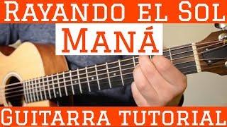 Rayando el Sol - Tutorial de Guitarra ( Mana ) Para Principiantes