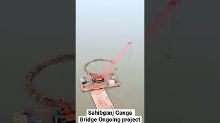 Sahibganj Manihari Ganga River Cable Stay Bridge Ongoing Project-2023.